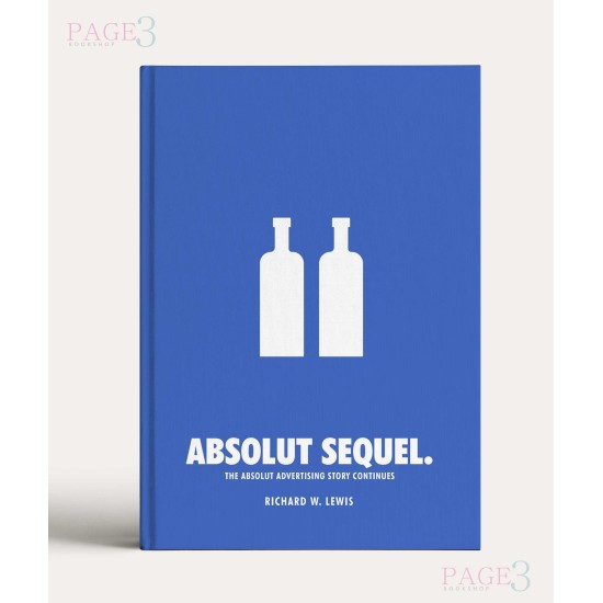 Absolut Sequel: The Absolut Advertising Story Continues