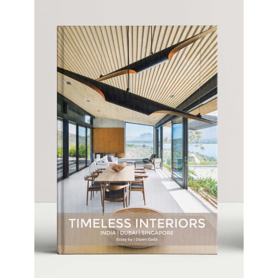 Timeless Interiors: India, Dubai, Singapore