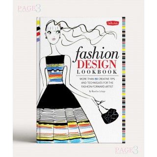 Fashion Design Lookbook: More than 50 creative tips and techniques for the fashion-forward artist 