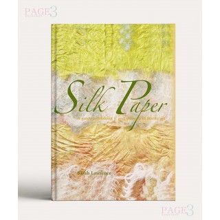 Silk Paper: A Guide to Making It and Using It in Textile Art 