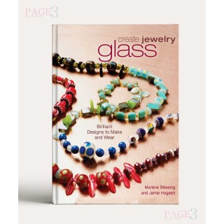 Create Jewelry: Glass: Brilliant Designs to Make and Wear