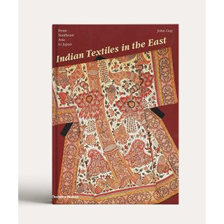 Indian Textiles in the East: From Southeast Asia To Japan
